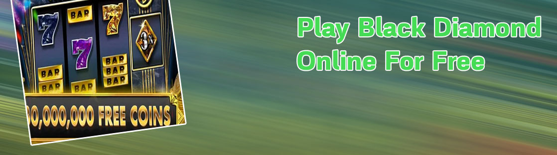 Black diamond free slots