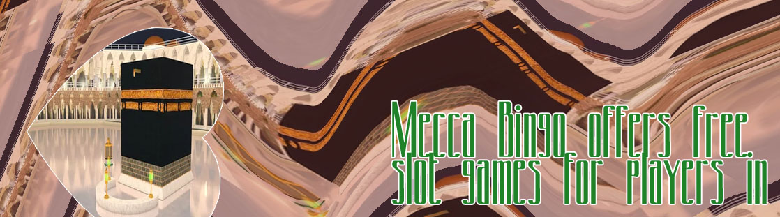 Mecca free slots