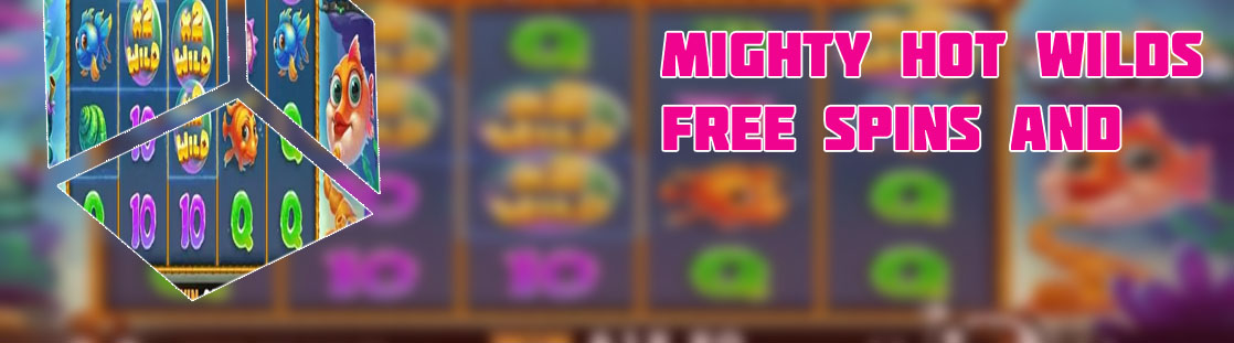 Mighty hot wilds slot free